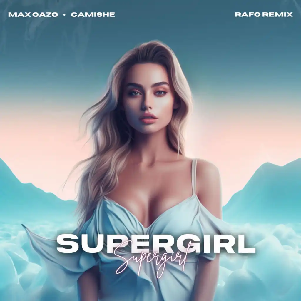 Supergirl (feat. Camishe) [Rafo Remix]