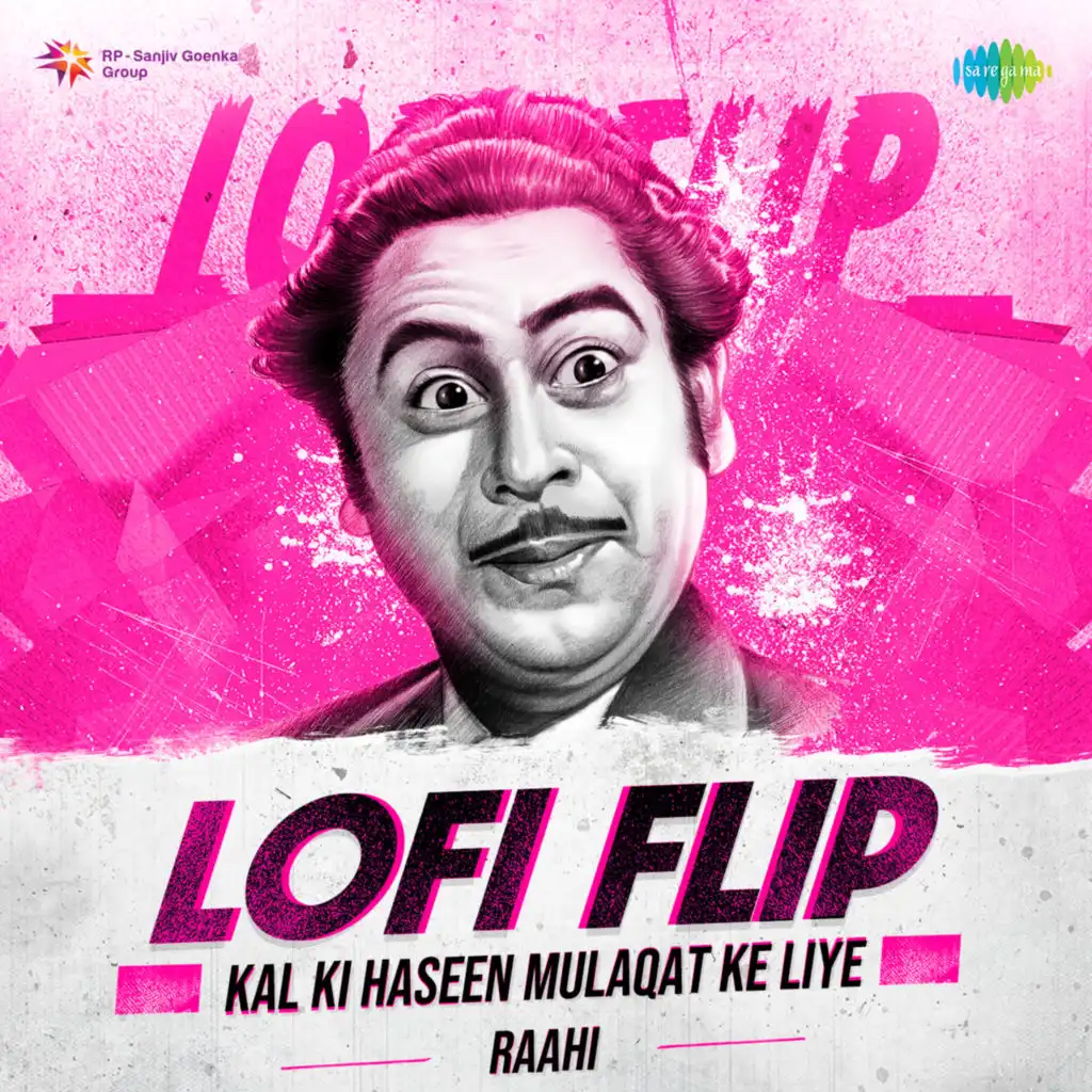 Kal Ki Haseen Mulaqat Ke Liye (LoFi Flip)