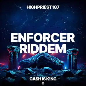 ENFORCER RIDDIM (feat. CA$H IS K!NG)