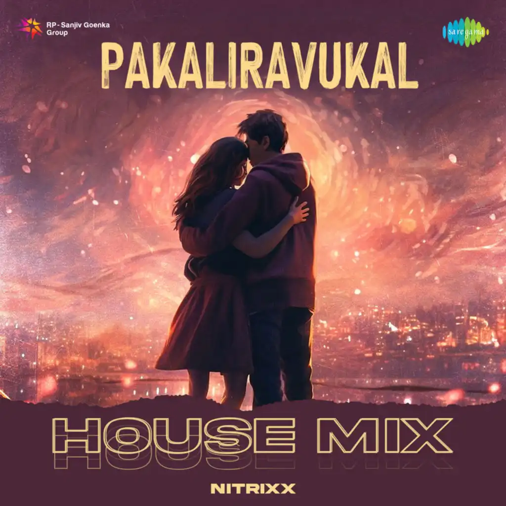 Pakaliravukal (House Mix) [feat. Nitrixx]