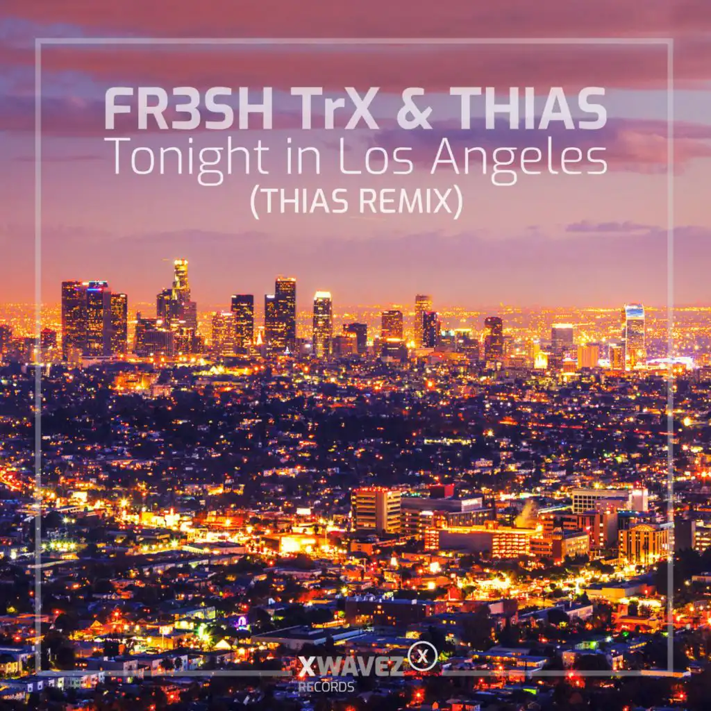 Tonight in Los Angeles (THIAS Remix)