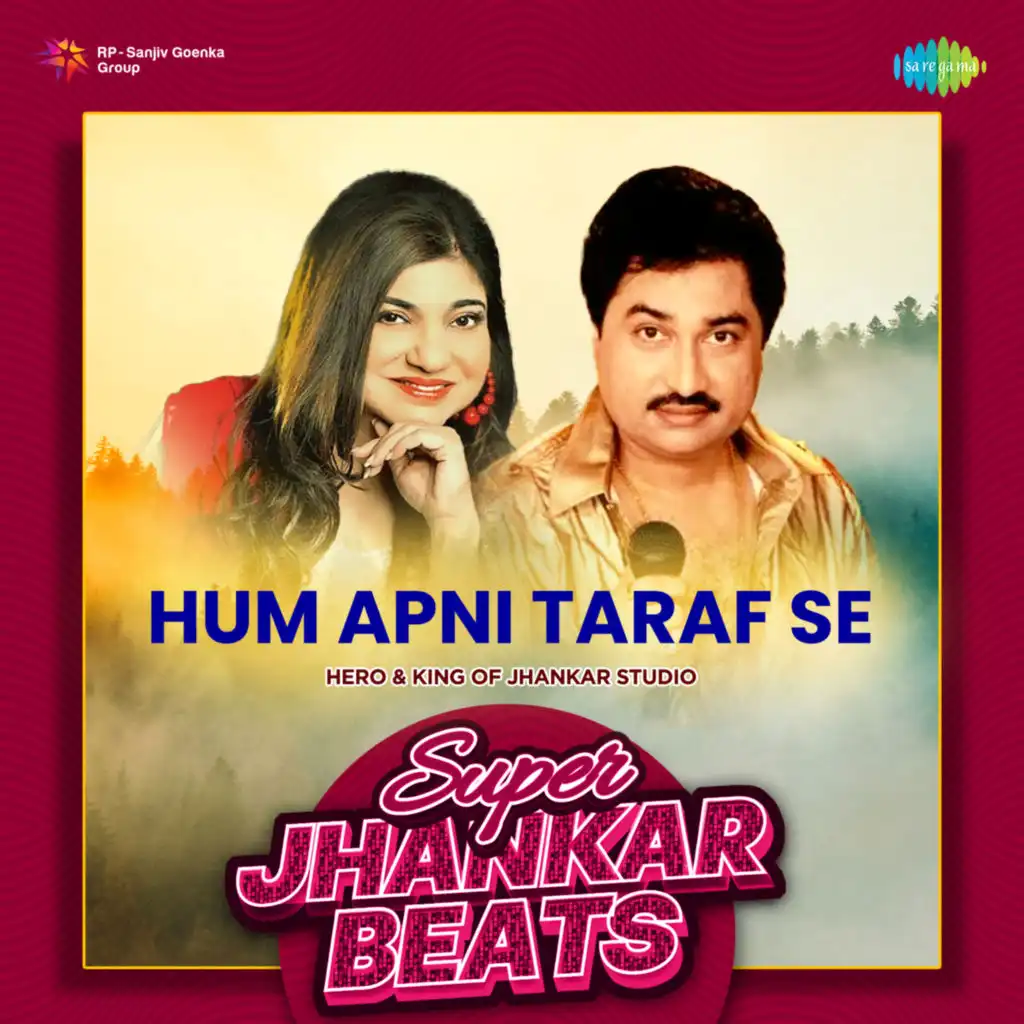 Hum Apni Taraf Se (Super Jhankar Beats)