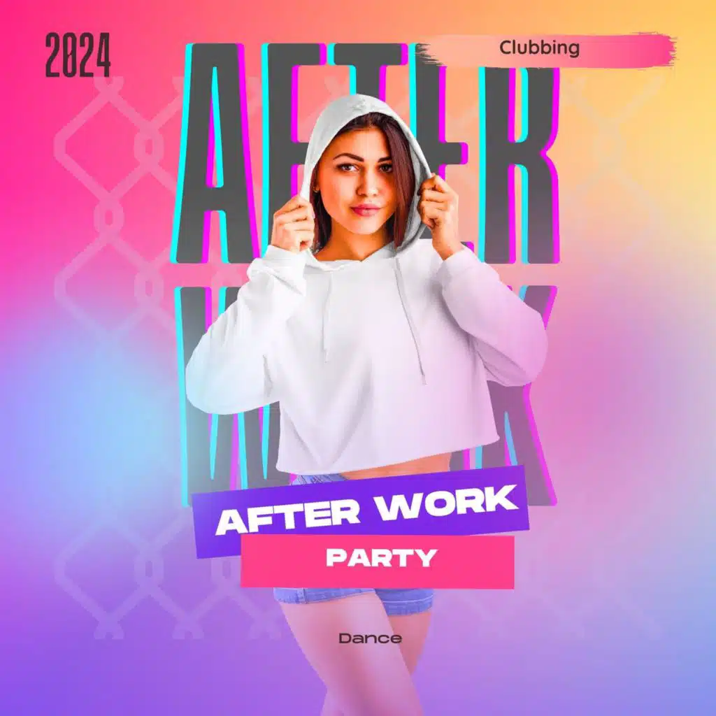 After Work Party - 2024 - Dance - Clubbing