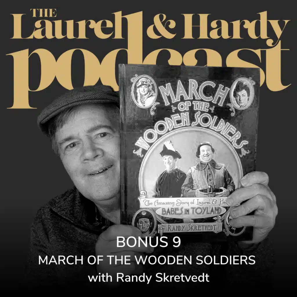 Bonus 9 (Live): New Book- March of the Wooden Soldiers with Randy Skretvedt