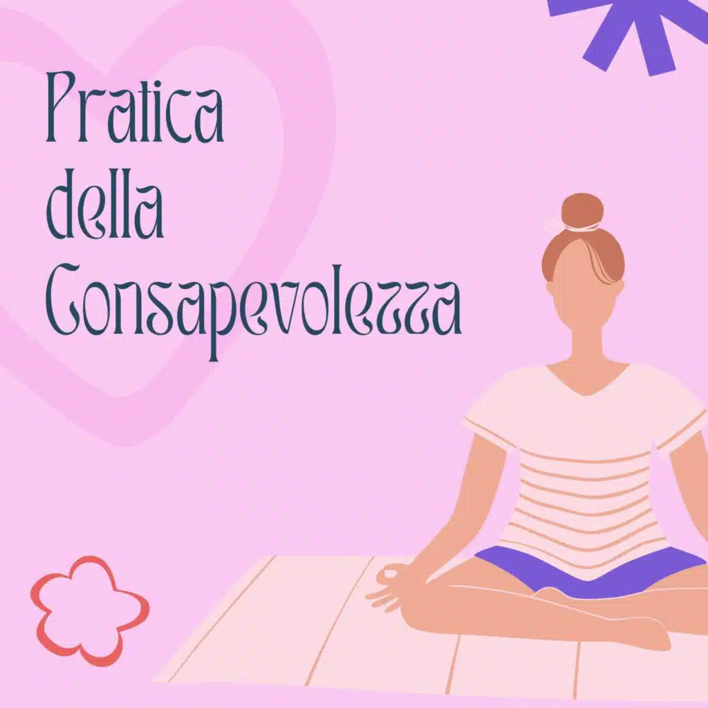 Pratica della consapevolezza: melodie rilassanti per meditazione profonda