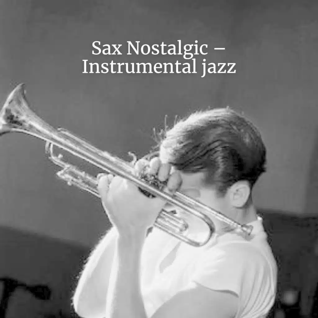 Sax Nostalgic – Instrumental jazz