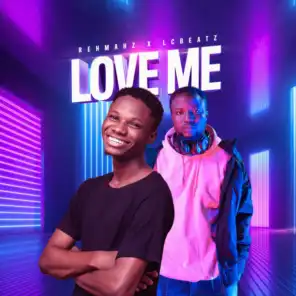 Love Me (feat. LC Beatz)
