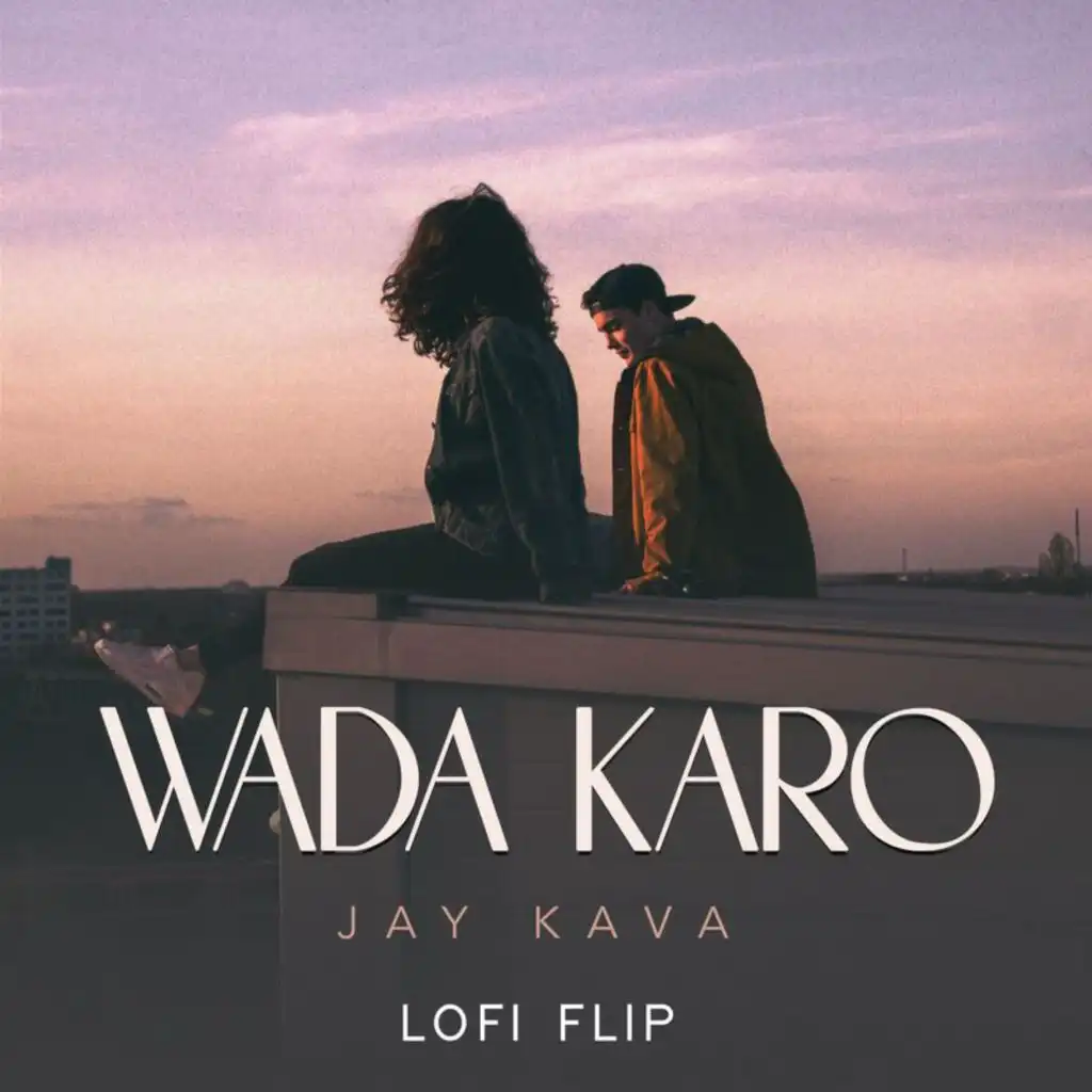 Wada Karo (Lofi Flip)