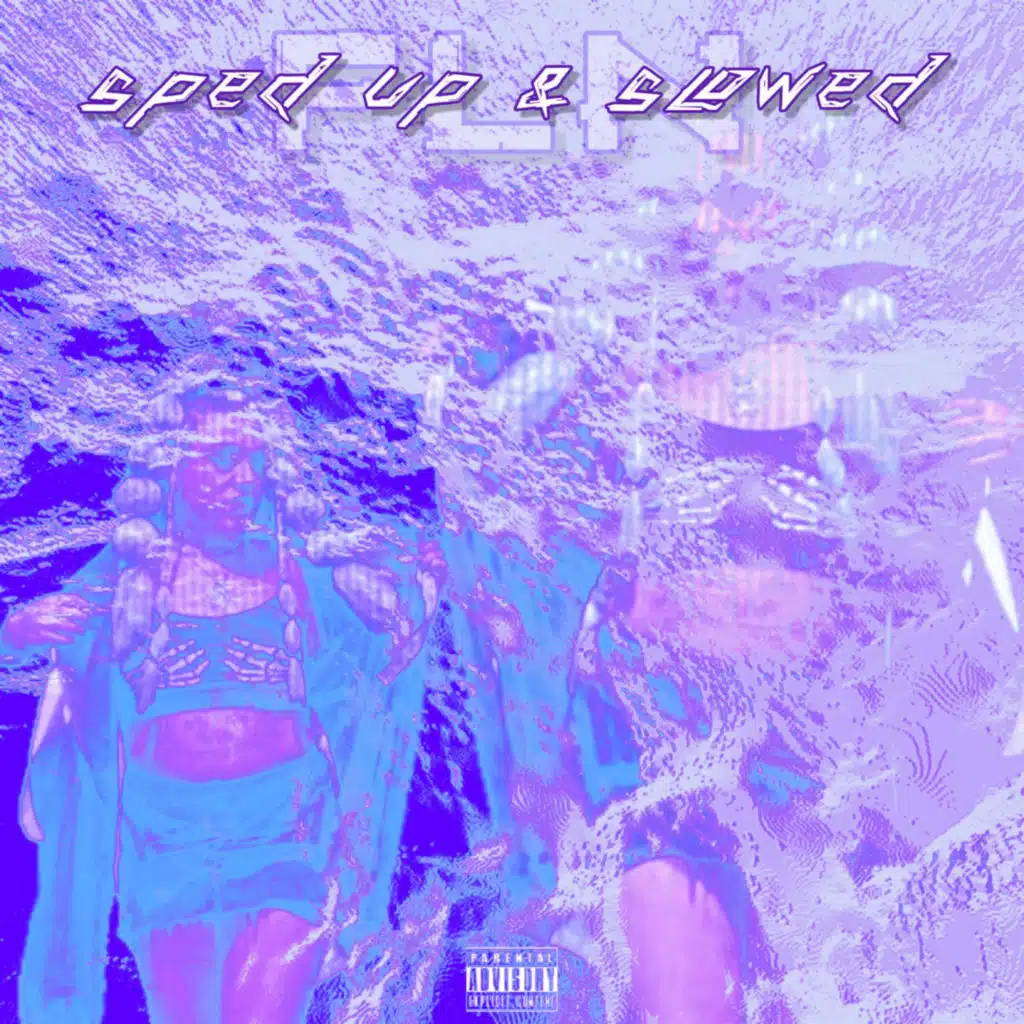 FLN Sped Up & Slowed