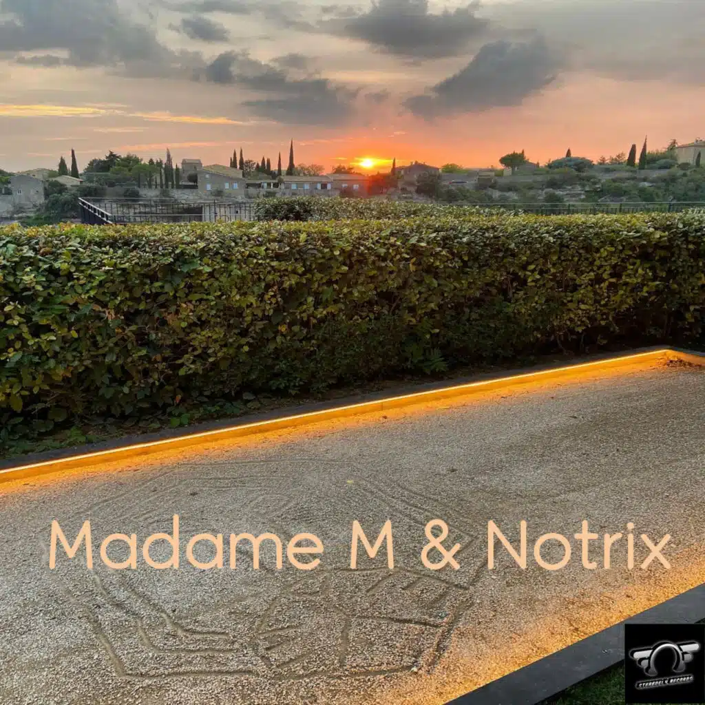 Madame M & Notrix