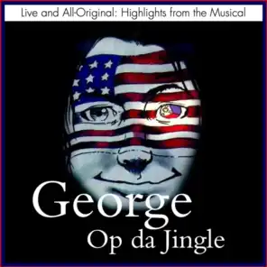 George Op Da Jingle (Live and All-Original Highlights from the Musical)