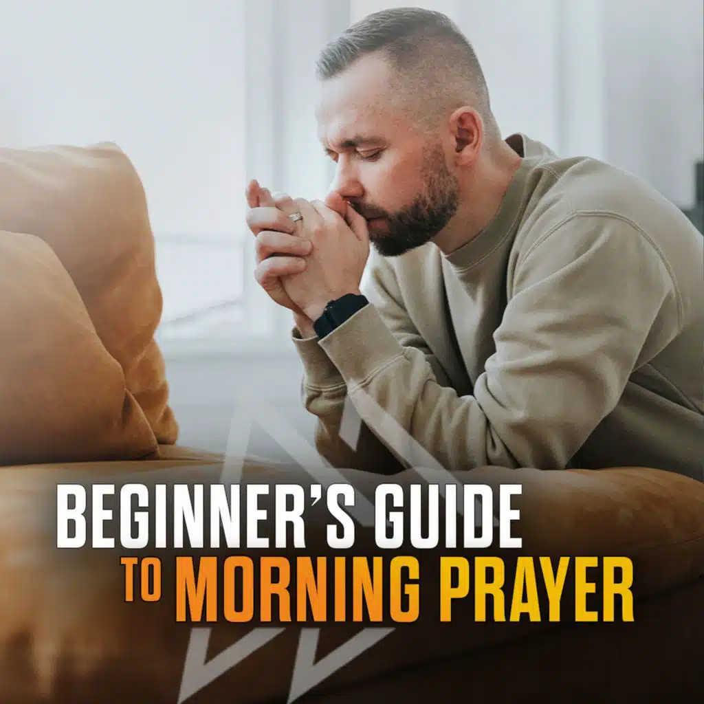 Beginner’s Guide to Morning Prayer - Day 5 of 21 Days of Fasting