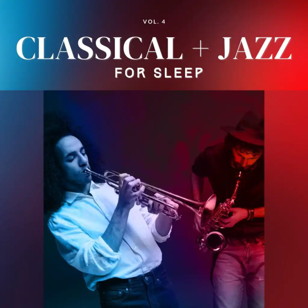 Classical + Jazz for Sleep, Vol. 04