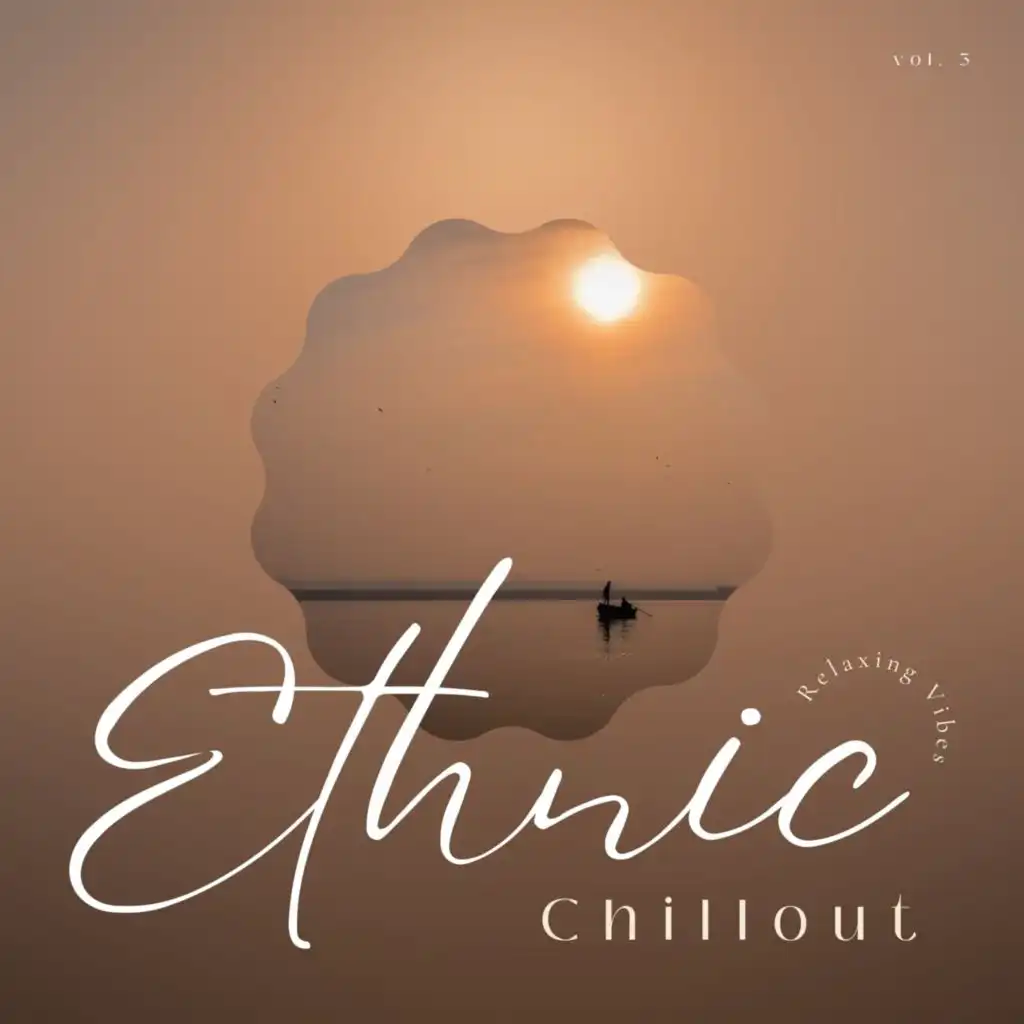 Ethnic Chillout: Relaxing Vibes, Vol. 03