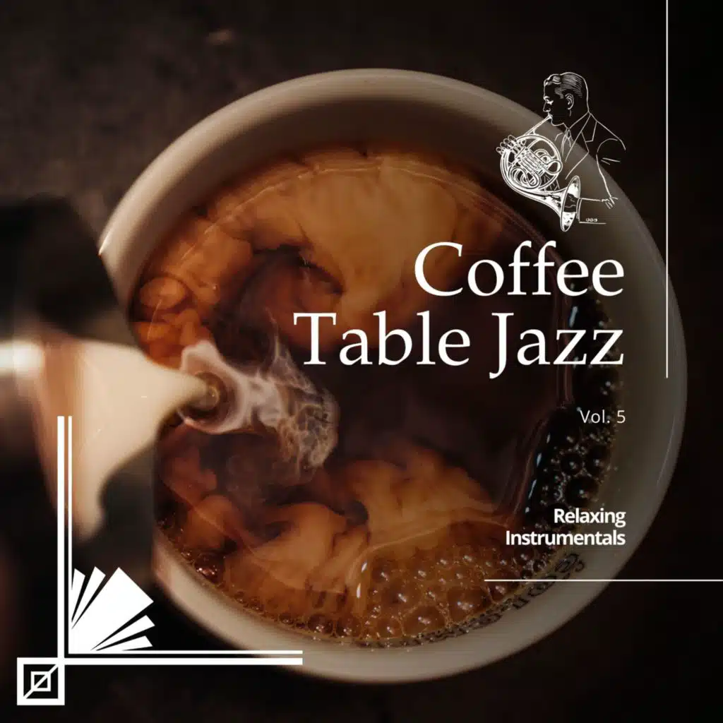 Coffee Table Jazz: Relaxing Instrumentals, Vol. 05