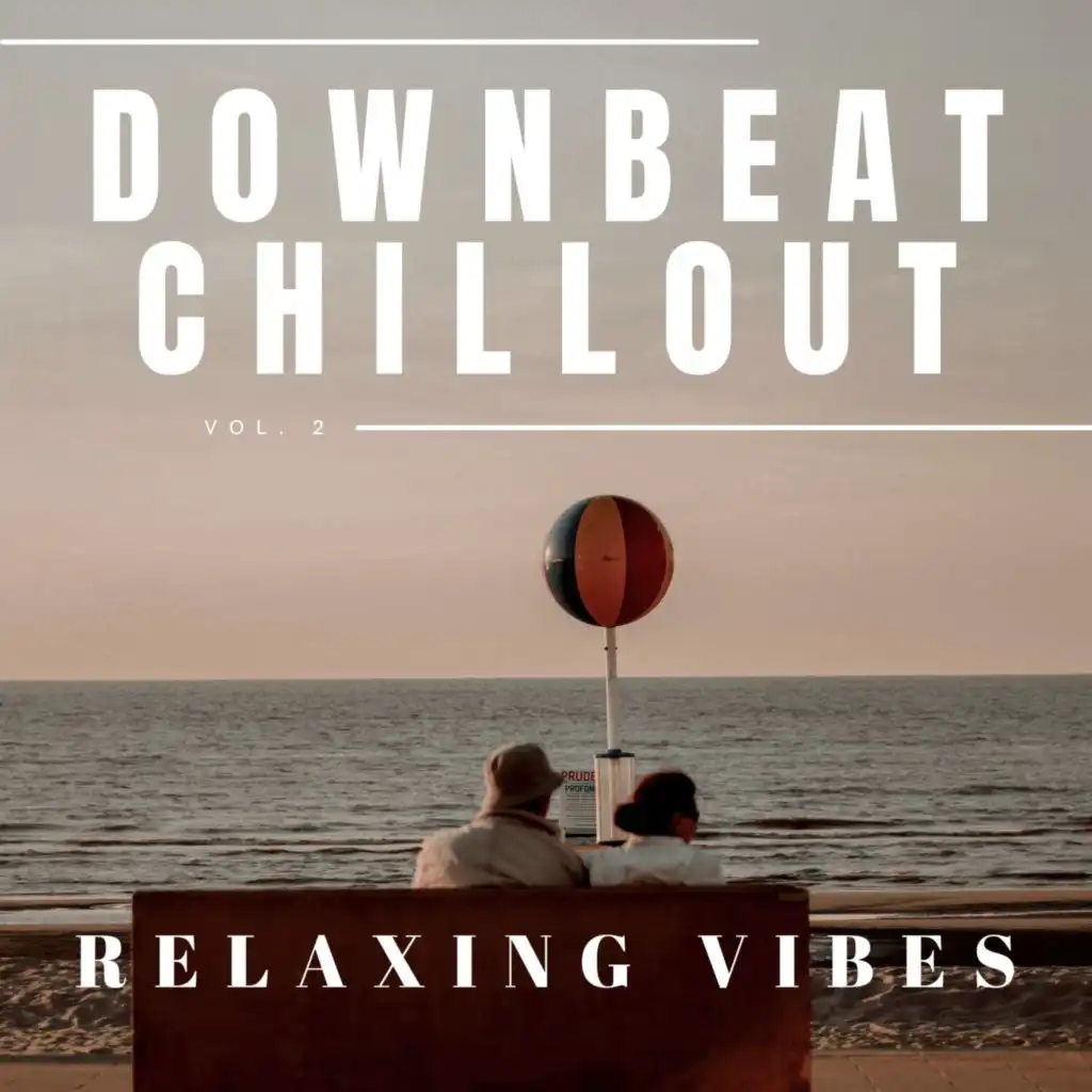 Downbeat Chillout: Relaxing Vibes, Vol. 02