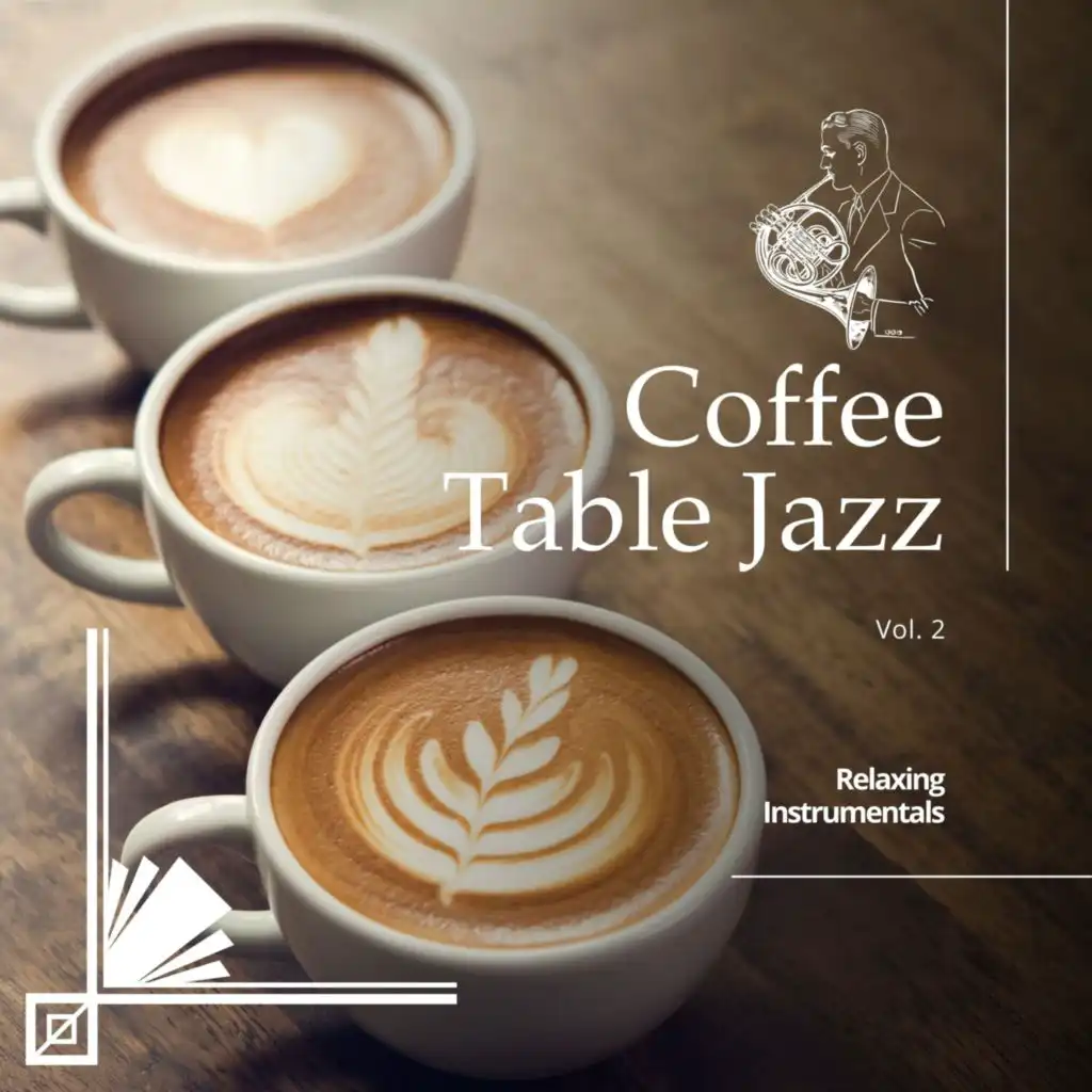 Coffee Table Jazz: Relaxing Instrumentals, Vol. 02