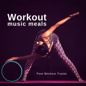 Workout Music Meals - Post Workout Tracks