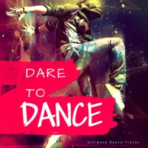 Dare to Dance (Ultimate Dance Tracks)