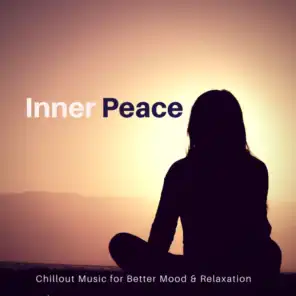 Inner Peace (Chillout Music for Better Mood & Relaxation)
