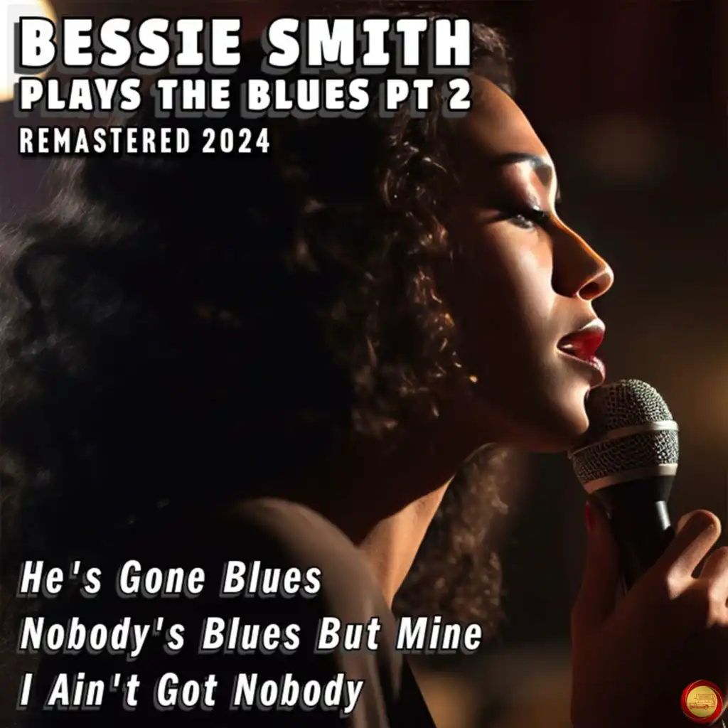 Bessie Smith Plays the Blues, Pt. 2 (Remastered 2024)