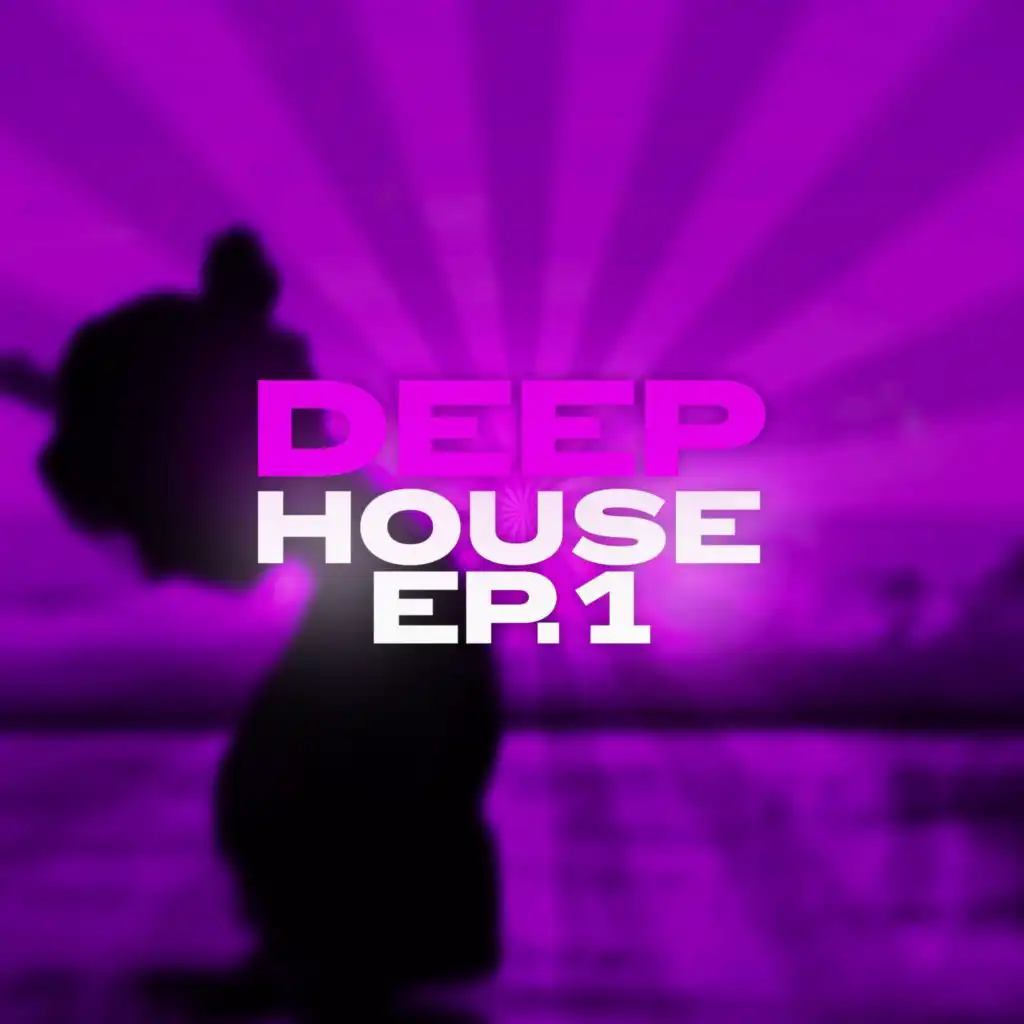 Deep House Ep 1