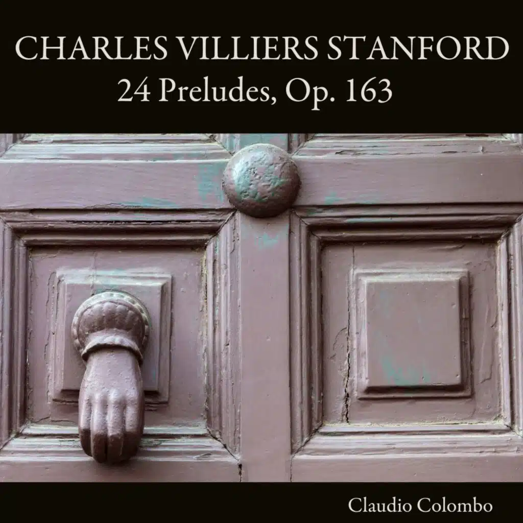 Charles Villiers Stanford: 24 Preludes, Op. 163