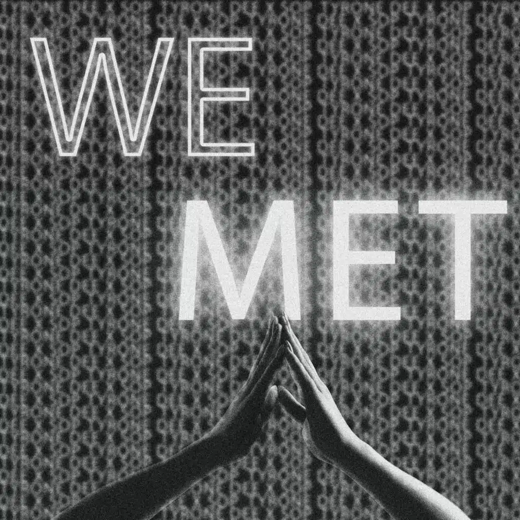 We Met