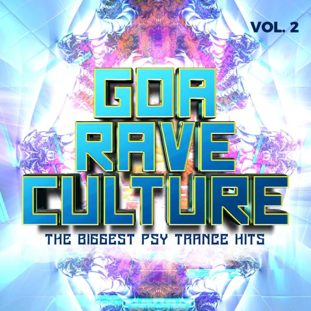 Goa Rave Culture, Vol. 2 - The Biggest Psy Trance Hits