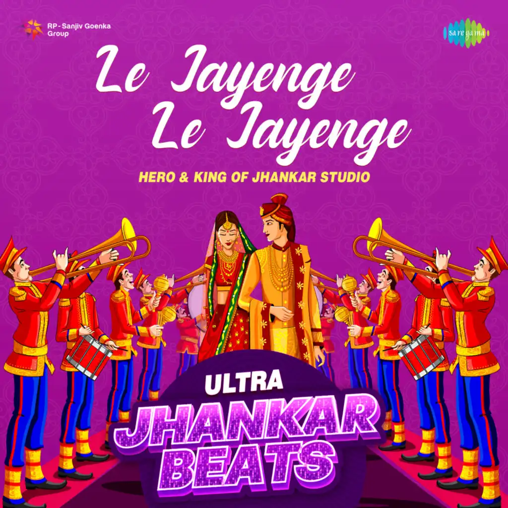 Le Jayenge Le Jayenge (Ultra Jhankar Beats) [feat. Hero & King Of Jhankar Studio]