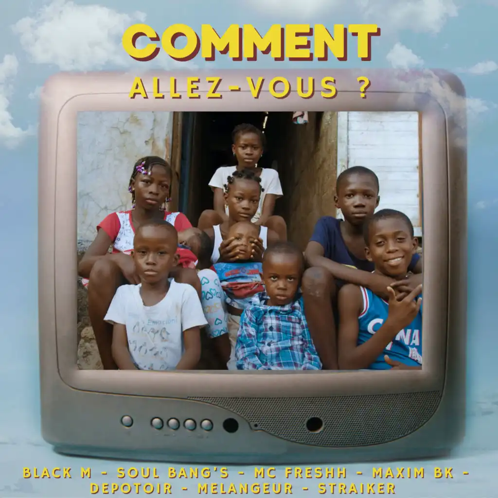 COMMENT ALLEZ-VOUS ? (feat. Soul Bang's, MC Freshh, Maxim BK, Depotoir, Melangeur & Straiker)