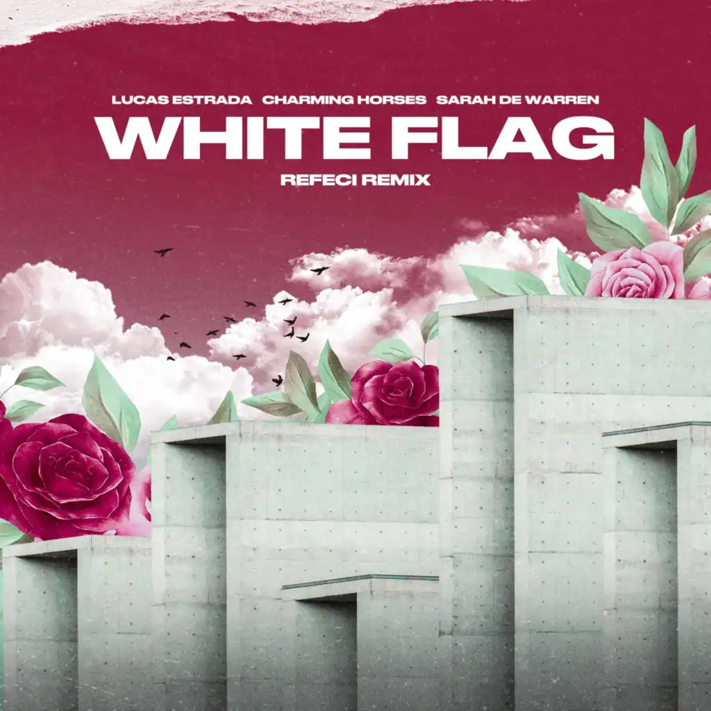 White Flag (Refeci Remix) [feat. Sarah de Warren]