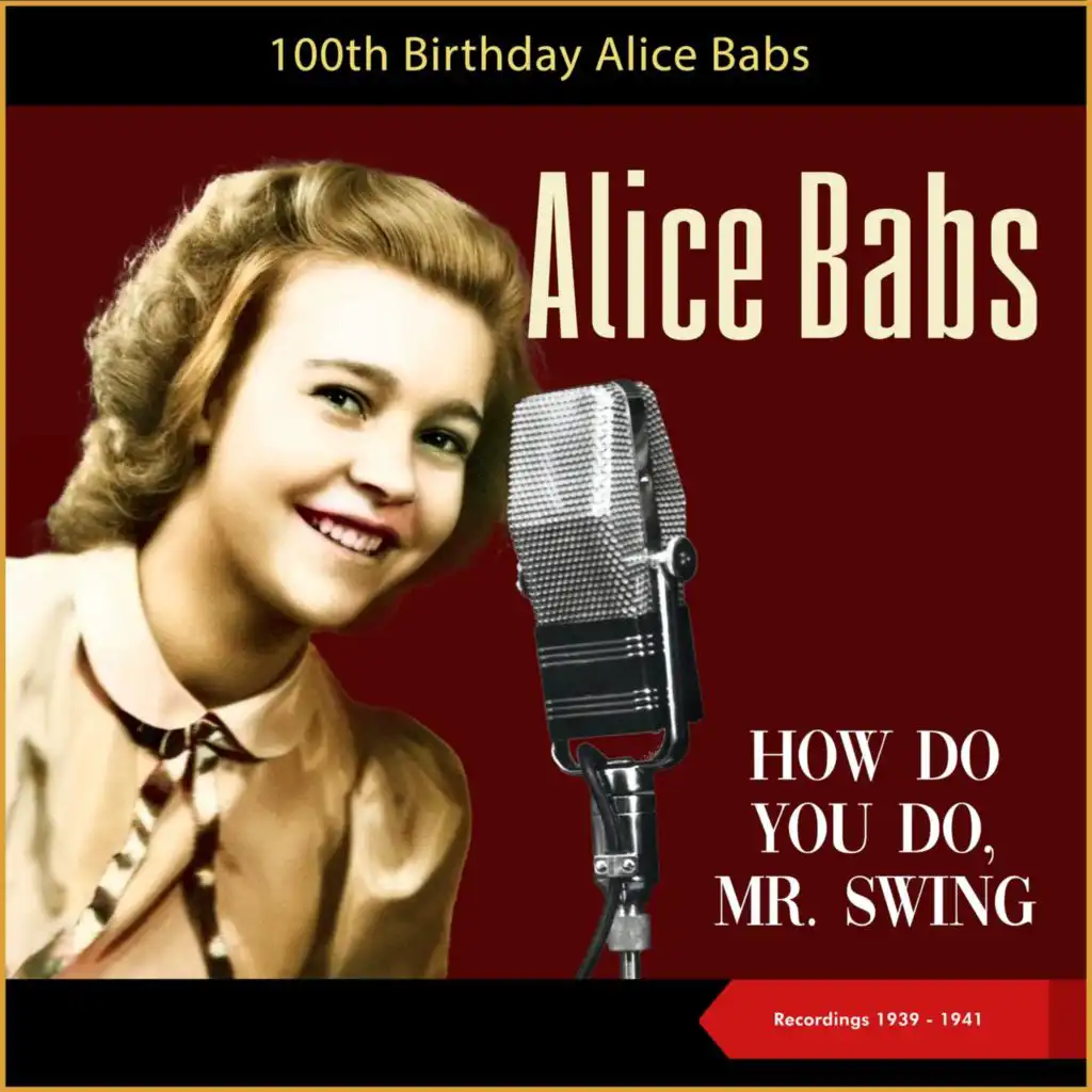 How Do You Do, Mr. Swing (100th Birthday - Recordings of 1939 - 1941)