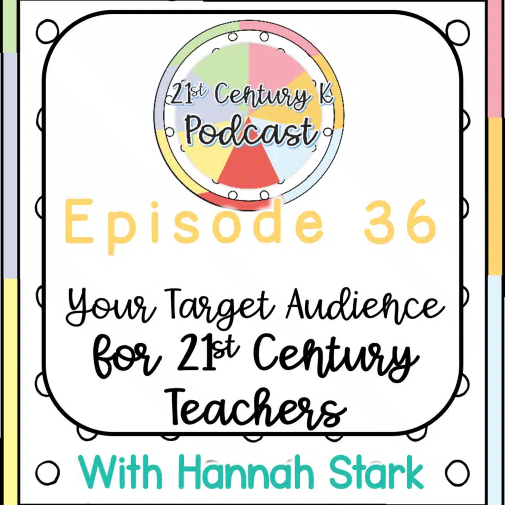Identifying Your Target Audience for Teachers in the 21st Century