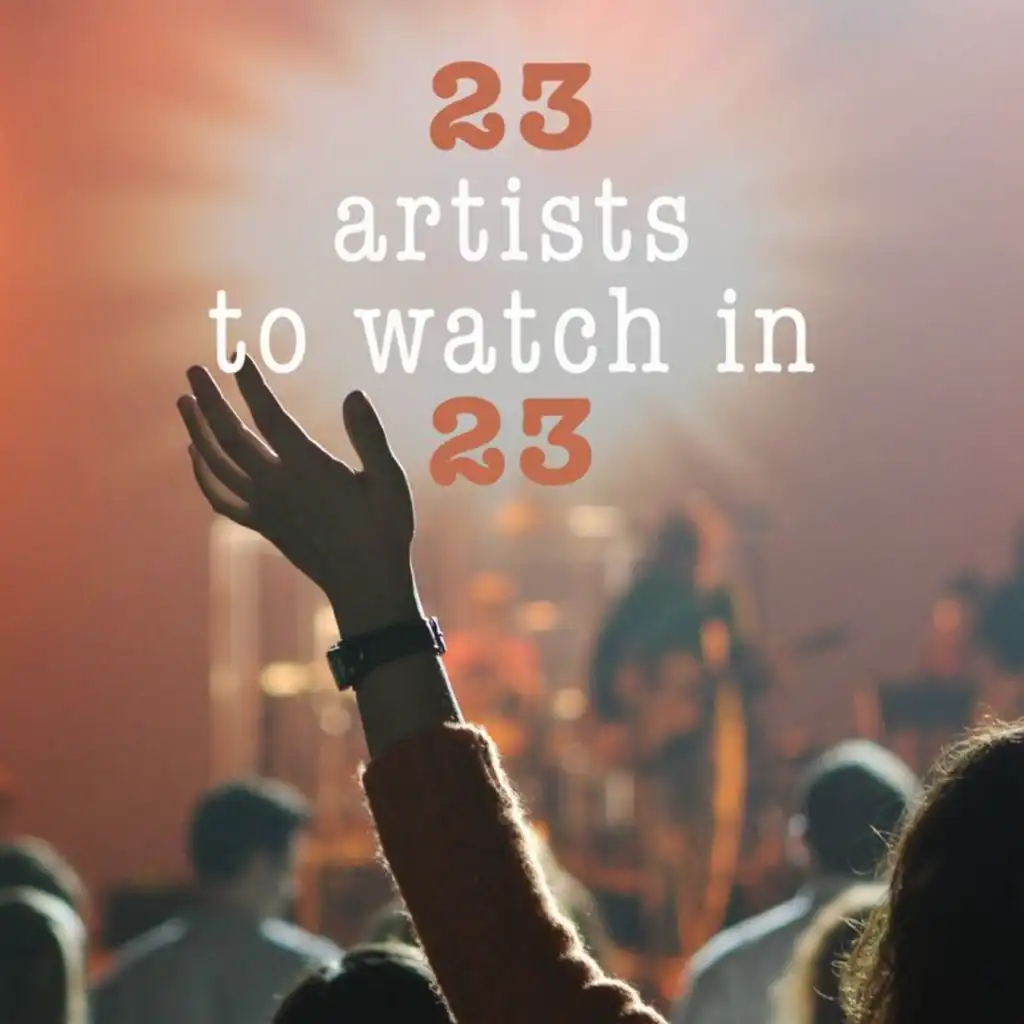 23 artists to watch in 23