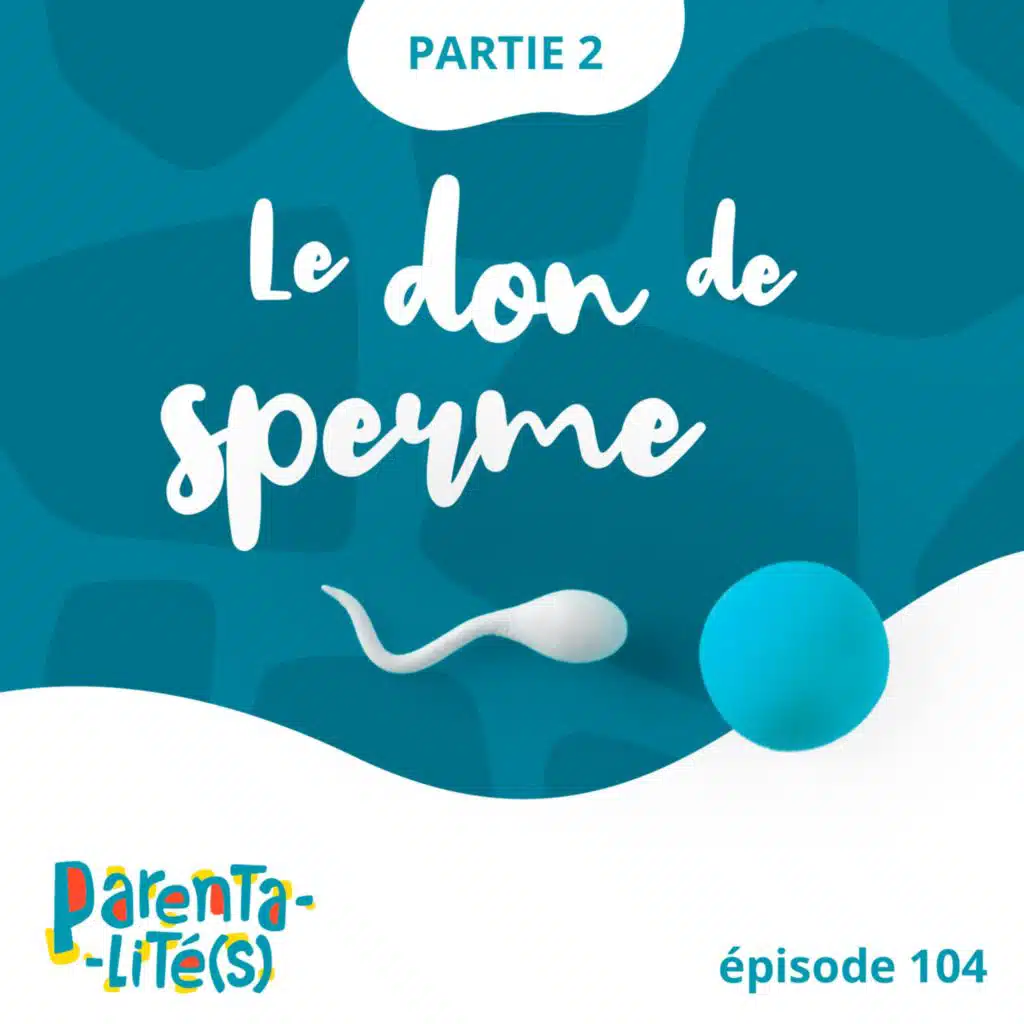 Le don de sperme - partie 2