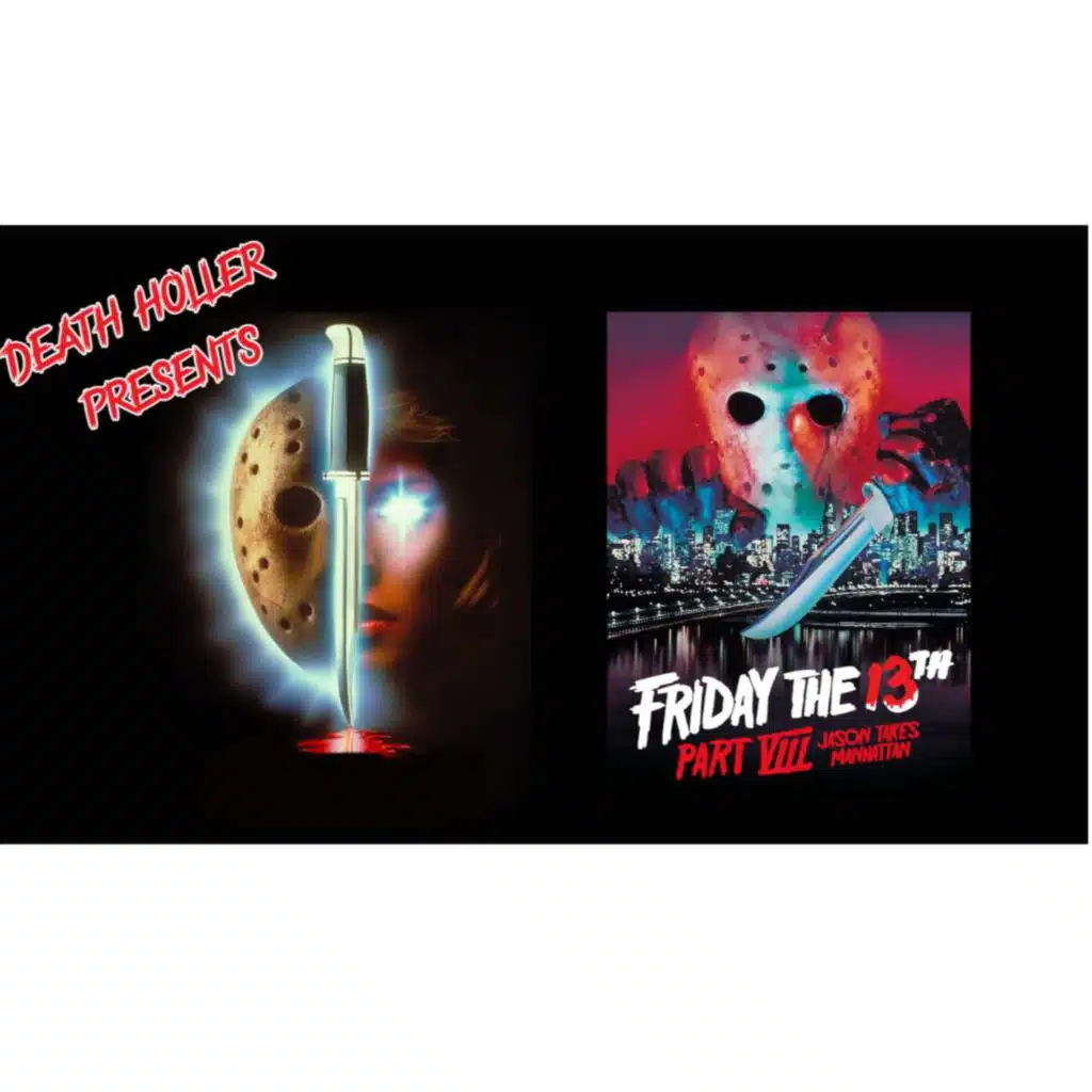 FRIDAY THE 13TH : THE NEW BLOOD & JASON TAKES MANHATTAN