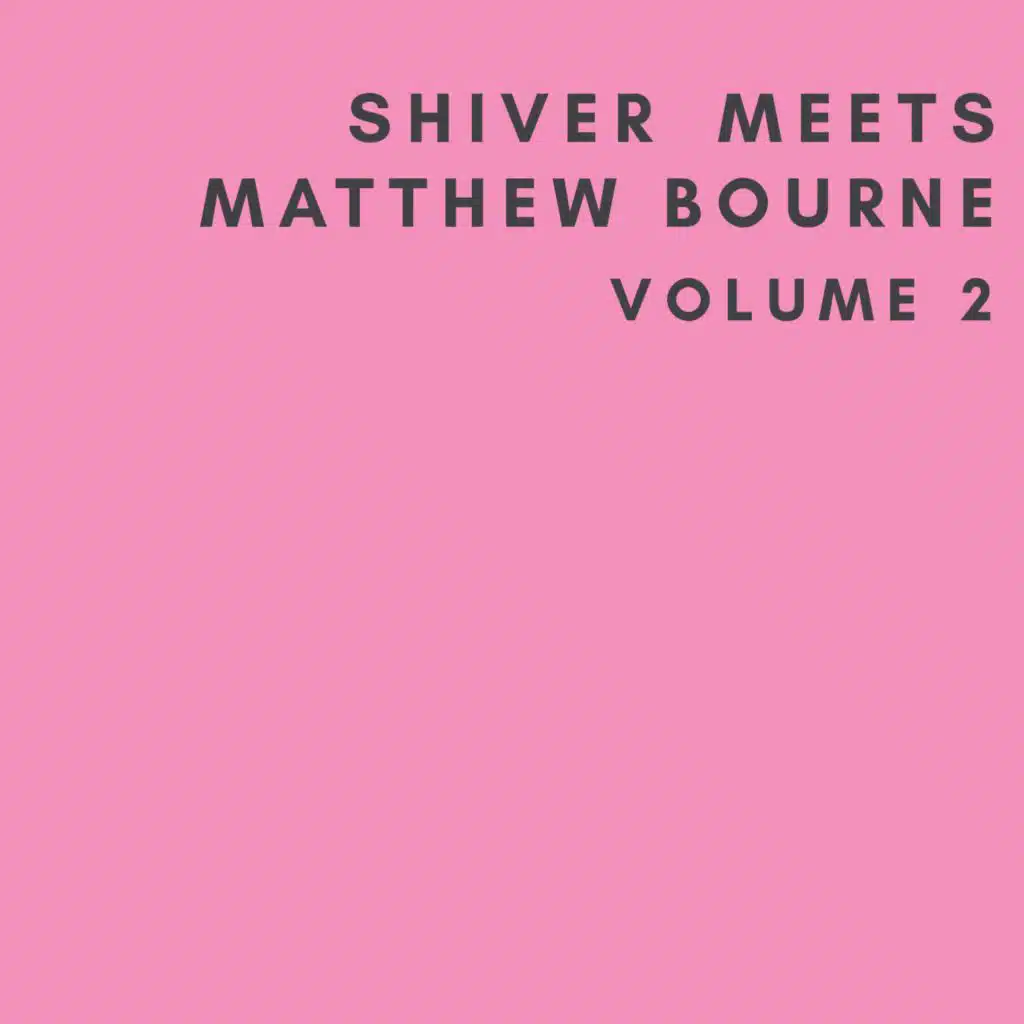Shiver & Matthew Bourne