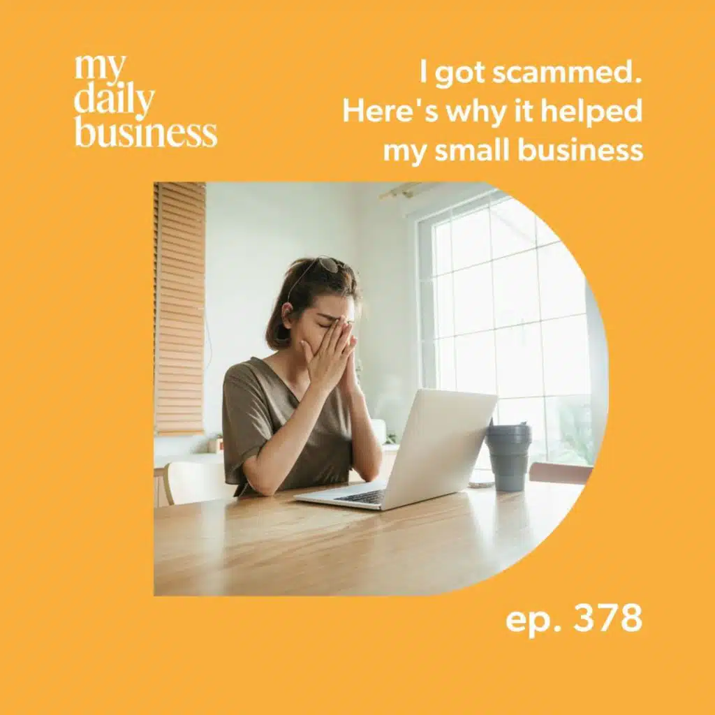 I got scammed. Here's why it helped my small business