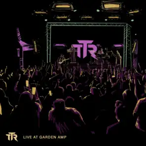 TTR Live at Garden Amp