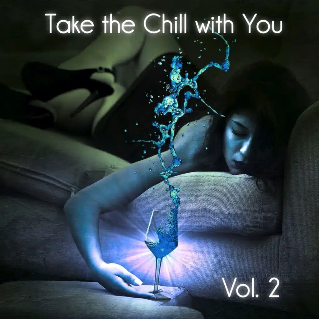 Take the Chill with You, Vol. 2 (Chillout Mindset and Ambient Jams)