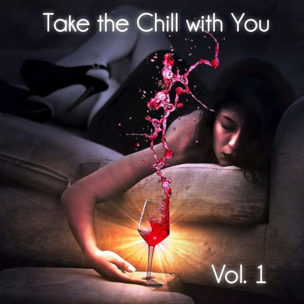 Take the Chill with You, Vol. 1 (Chillout Mindset and Ambient Jams)