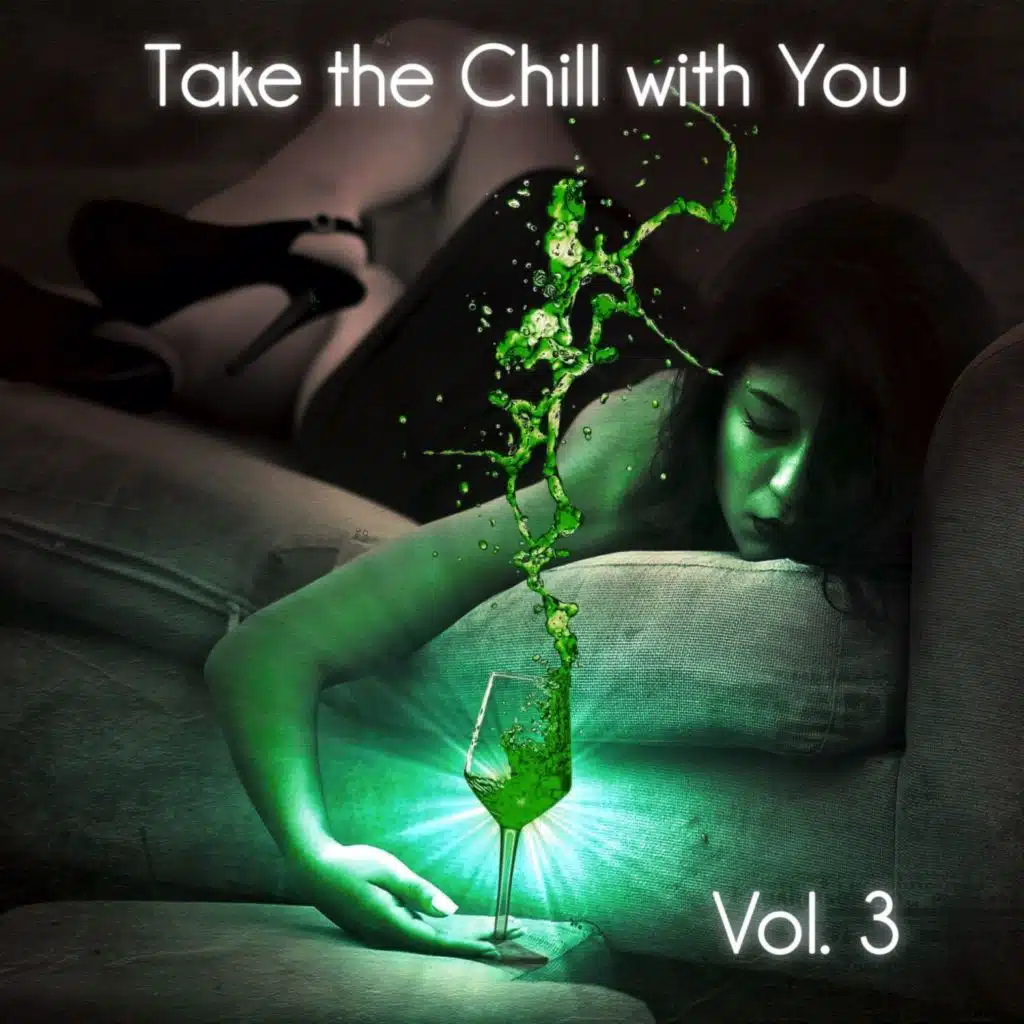 Take the Chill with You, Vol. 3 (Chillout Mindset and Ambient Jams)