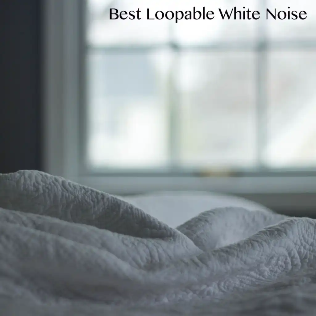 Best Loopable White Noise