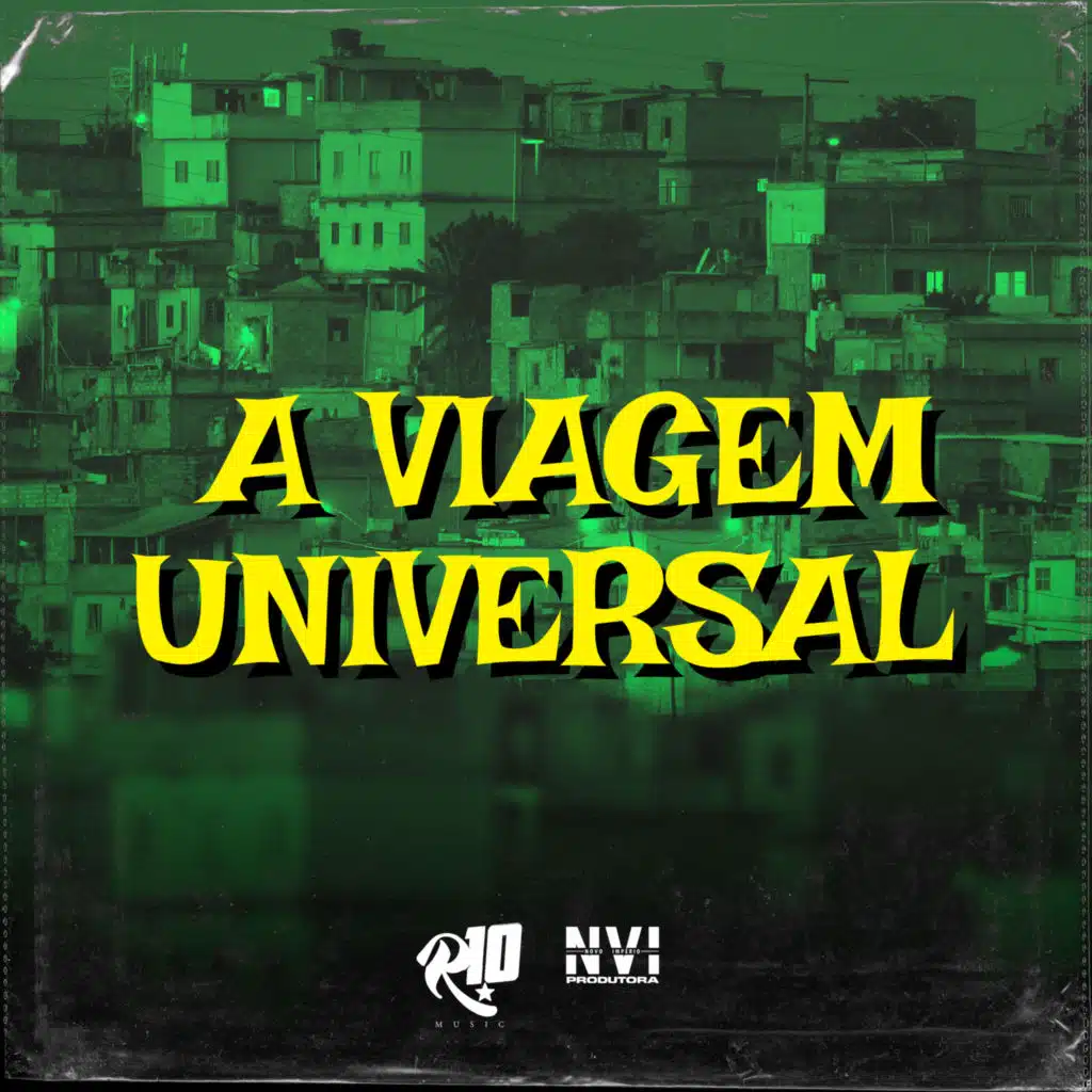 A Viagem Universal (feat. DJ Zé 014 & MC NEGUIN 014)