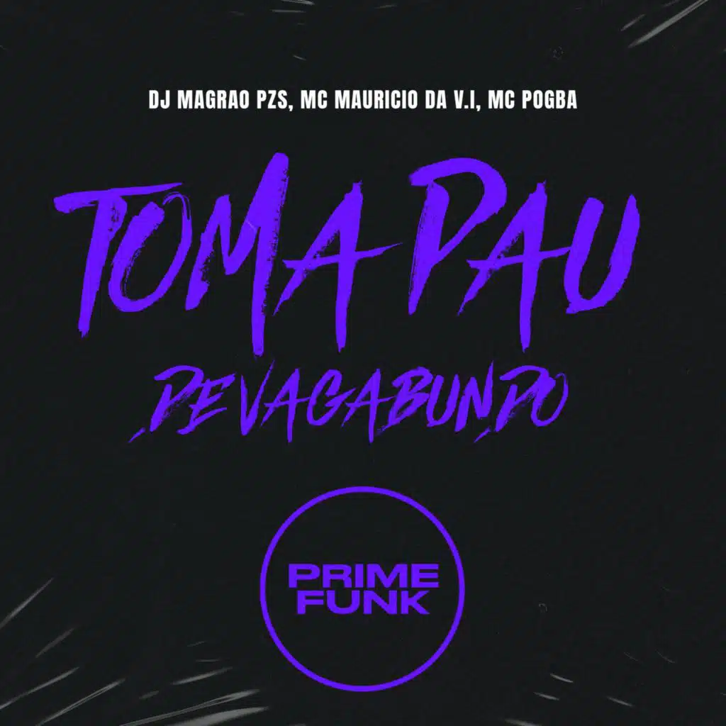 Toma Pau de Vagabundo