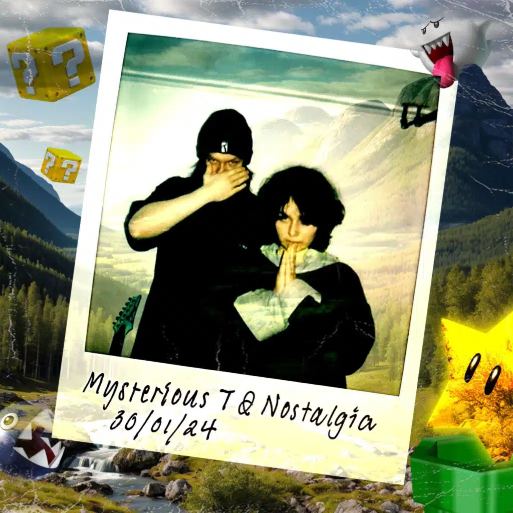 Mysterious T & Nostalgia