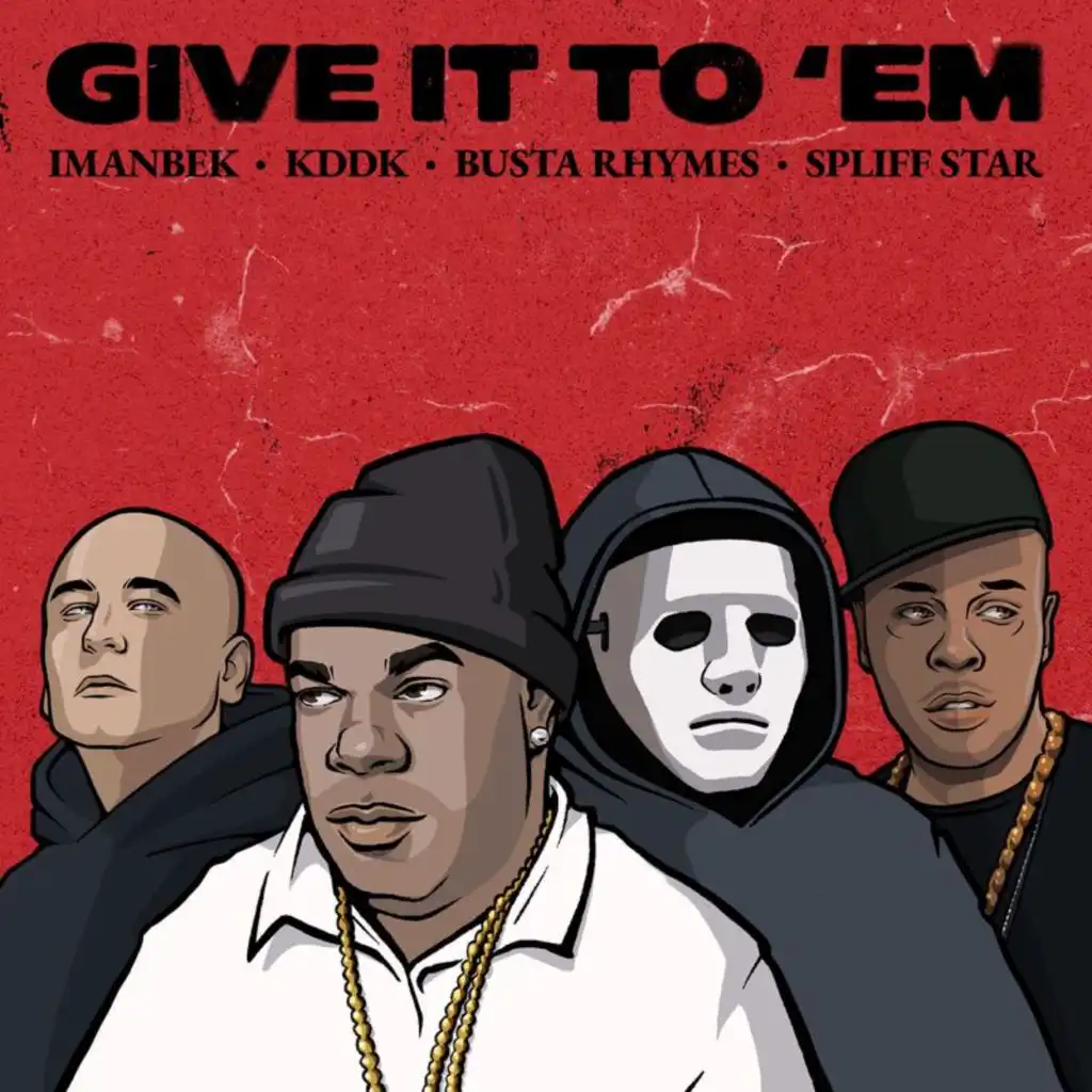 Give It To 'Em (feat. Spliff Star)