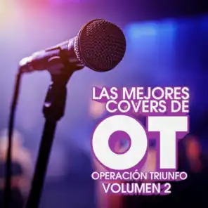 Las Mejores Covers de OT Operación Triunfo Volumen 2