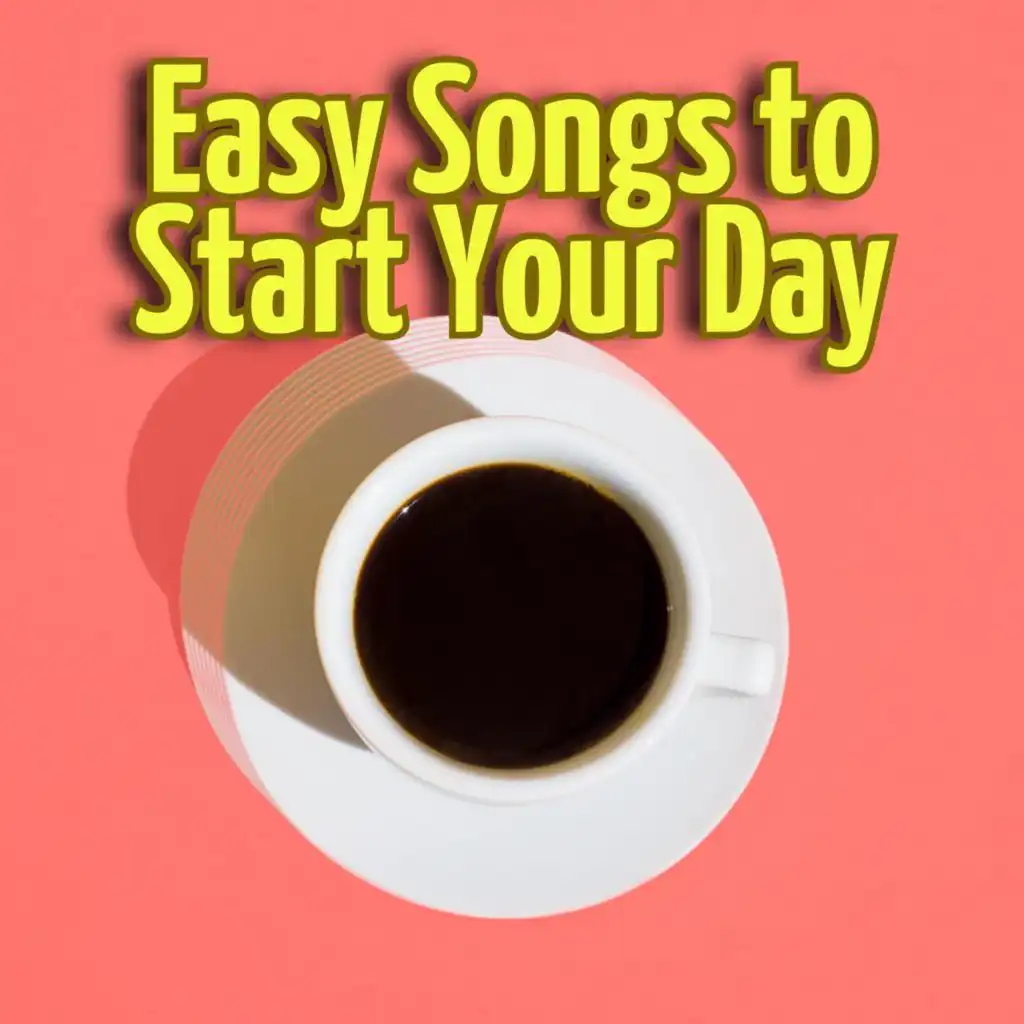 Easy Songs to Start Your Day